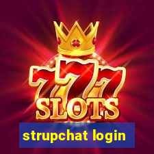 strupchat login