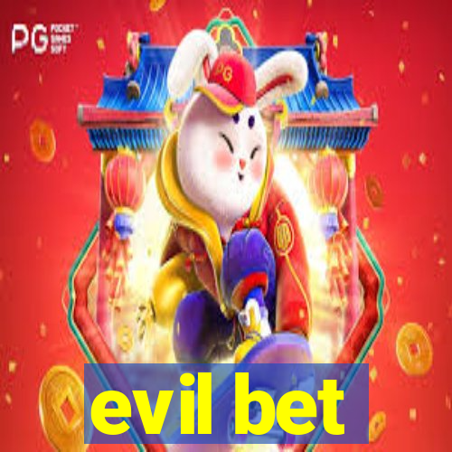 evil bet