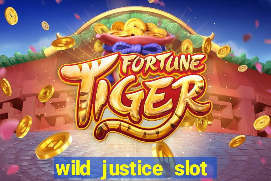 wild justice slot free play