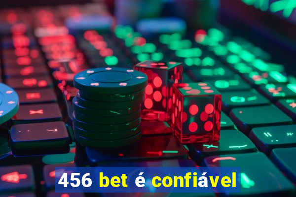 456 bet é confiável