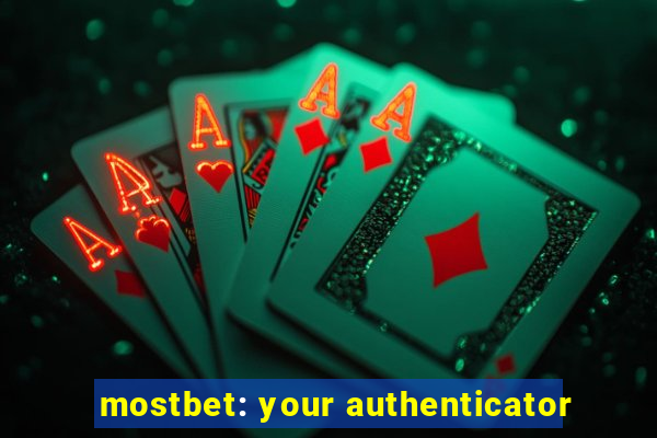 mostbet: your authenticator