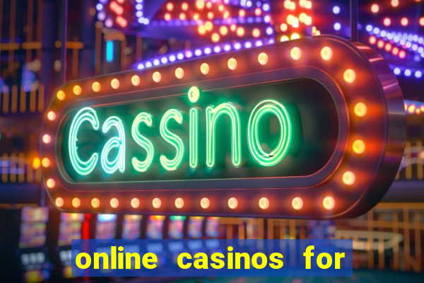 online casinos for real cash