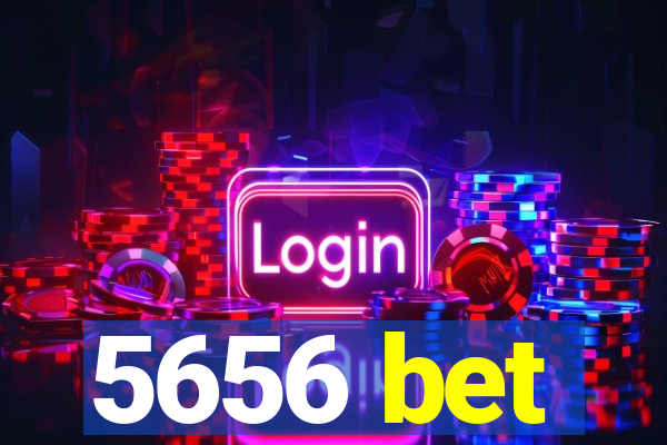 5656 bet