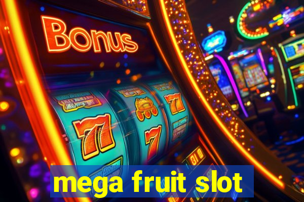 mega fruit slot