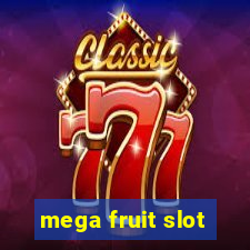 mega fruit slot