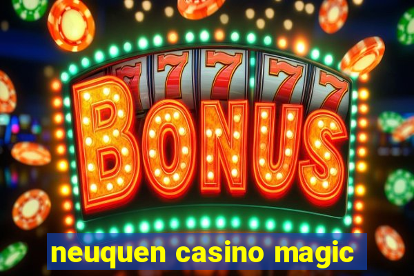 neuquen casino magic