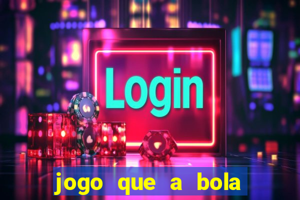 jogo que a bola vai caindo aposta