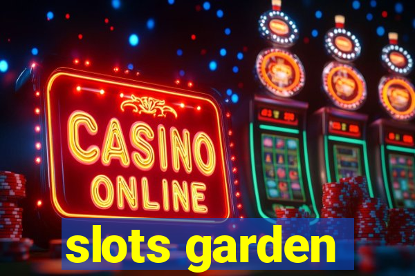 slots garden