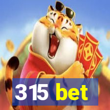 315 bet