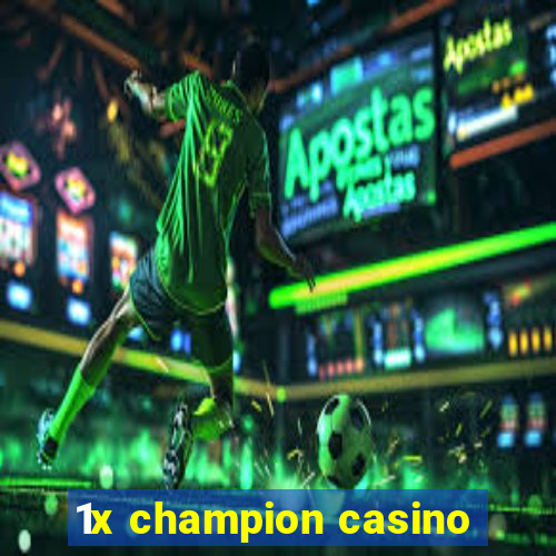 1x champion casino