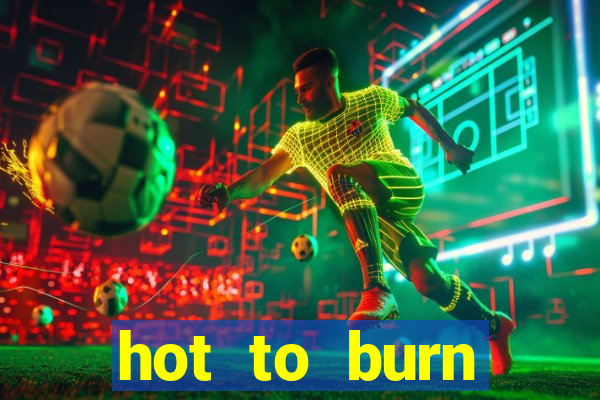 hot to burn extreme slot