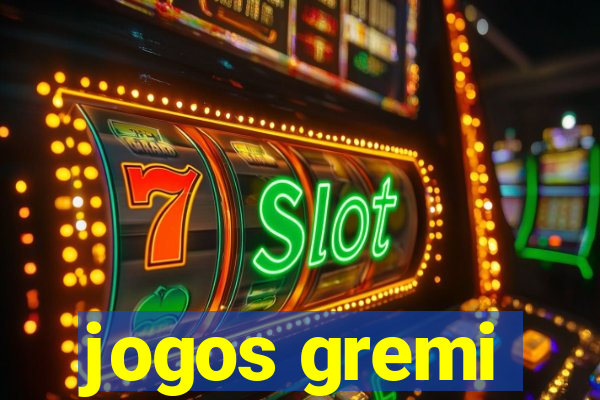 jogos gremi