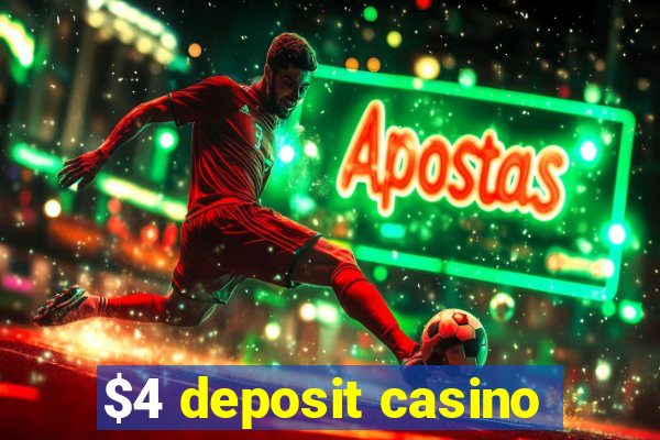 $4 deposit casino