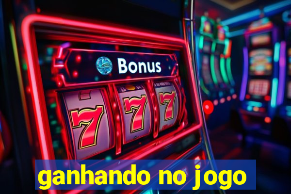 ganhando no jogo