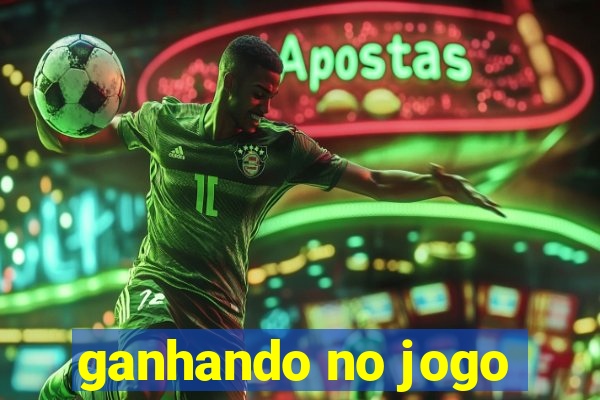 ganhando no jogo