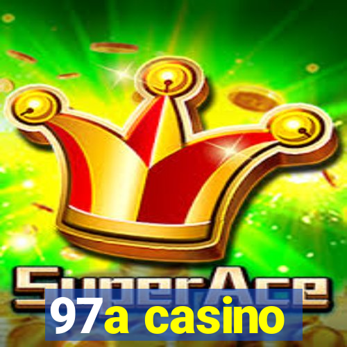 97a casino