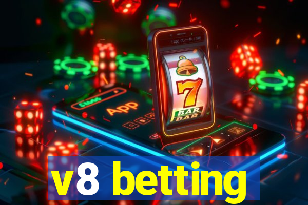 v8 betting