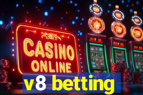 v8 betting