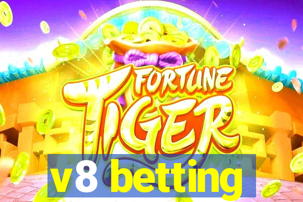 v8 betting