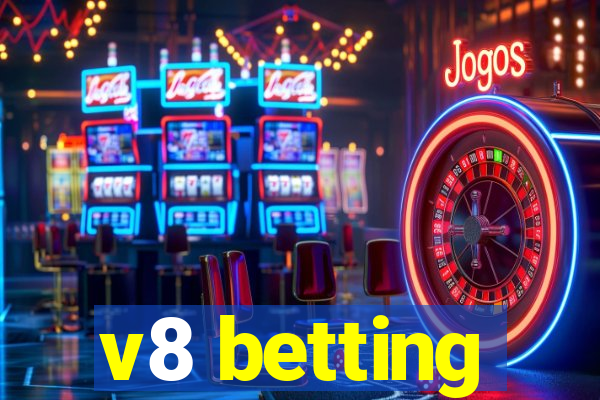 v8 betting