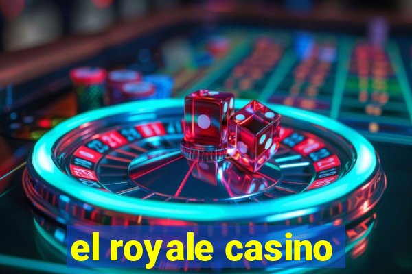 el royale casino