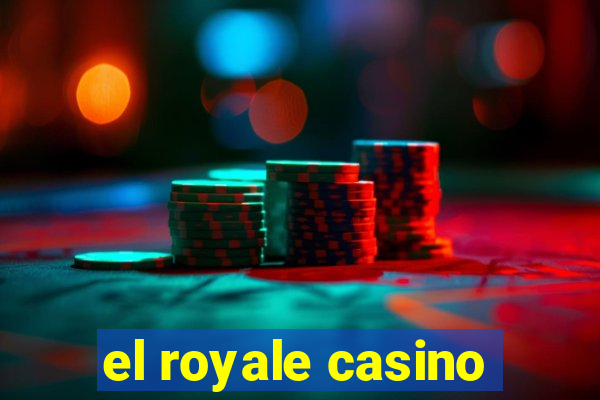 el royale casino