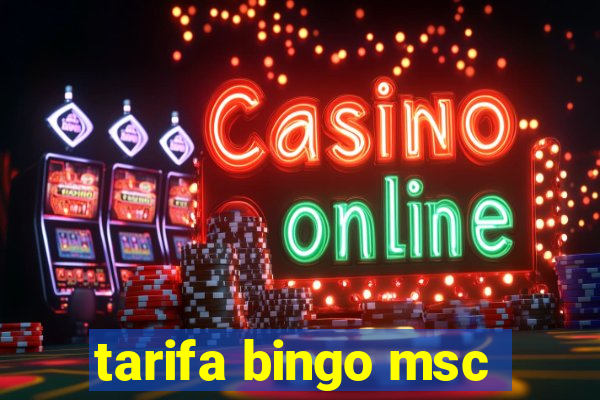 tarifa bingo msc