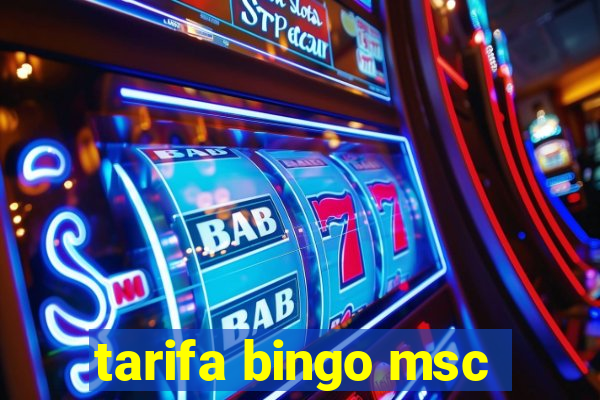 tarifa bingo msc