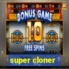 super cloner