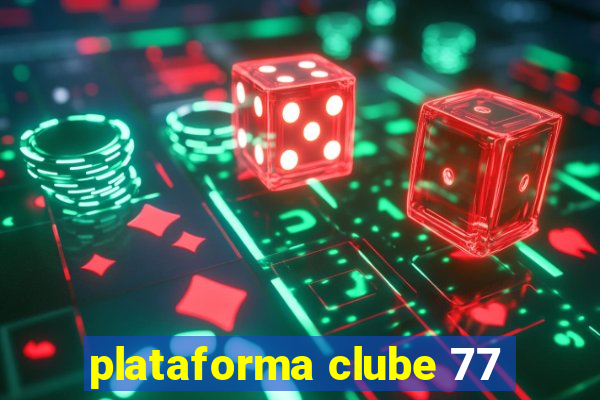 plataforma clube 77