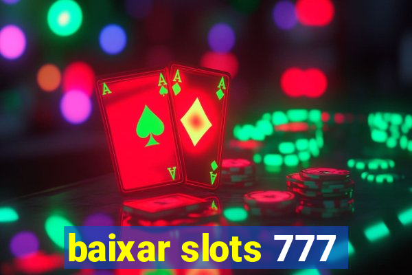 baixar slots 777