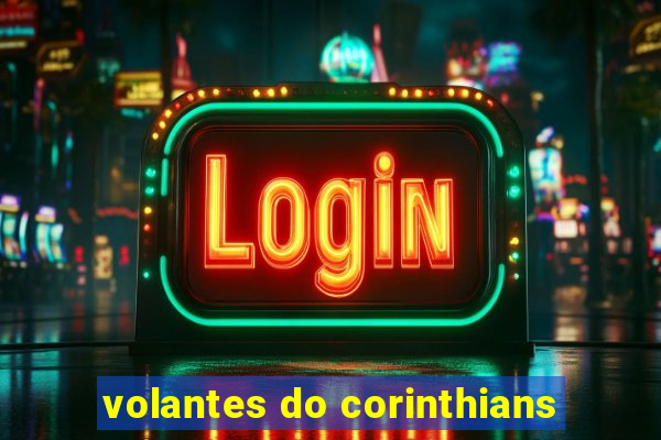 volantes do corinthians