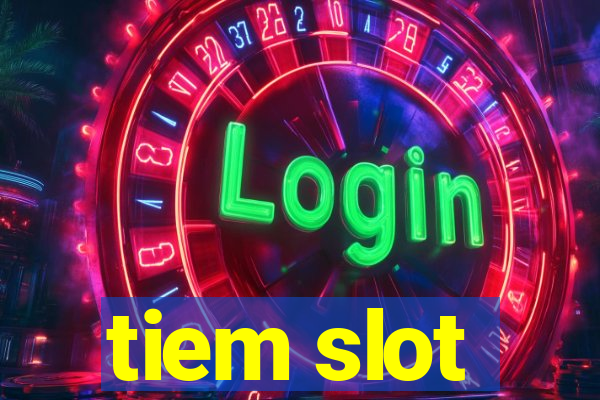 tiem slot