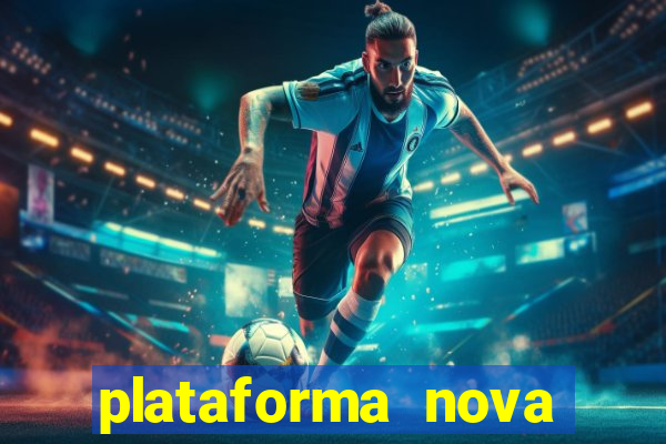 plataforma nova pagando bem