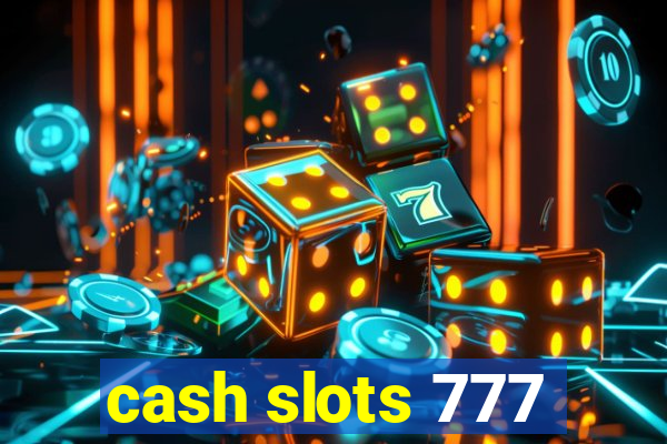 cash slots 777