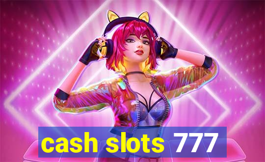 cash slots 777