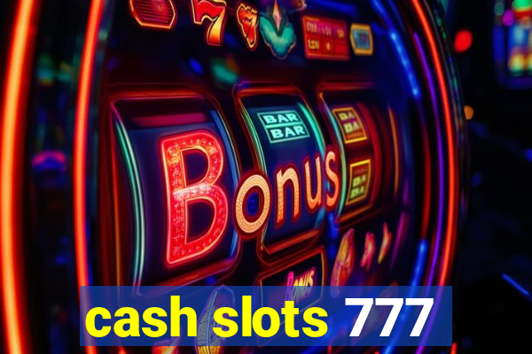 cash slots 777