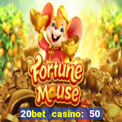 20bet casino: 50 free spins