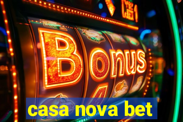 casa nova bet