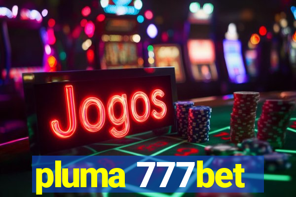 pluma 777bet