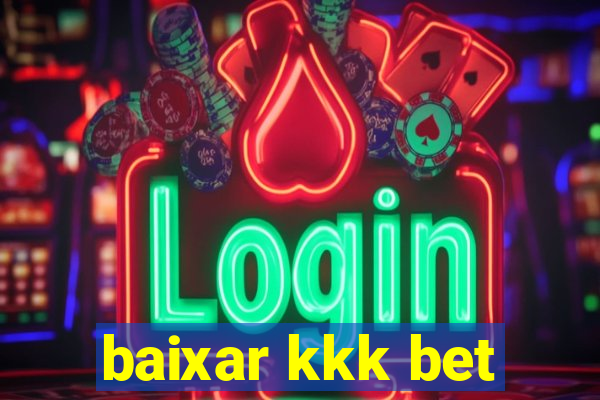 baixar kkk bet