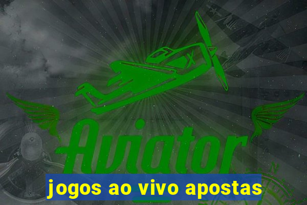 jogos ao vivo apostas