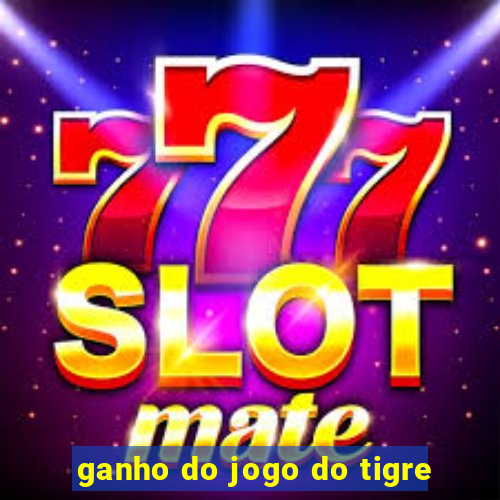 ganho do jogo do tigre