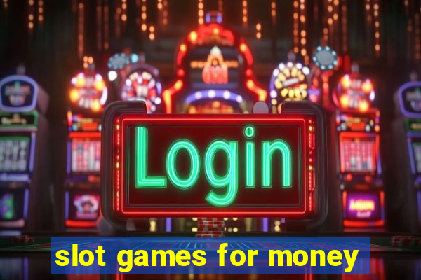 slot games for money