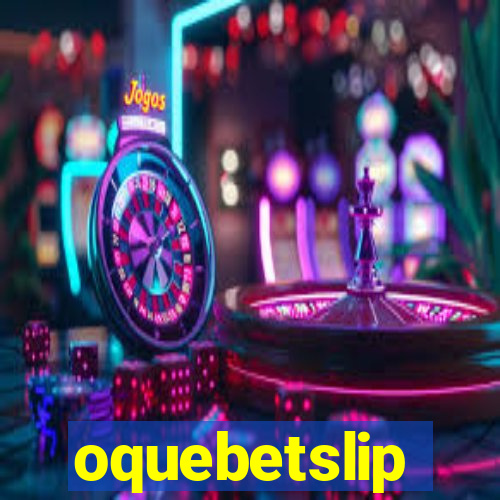 oquebetslip