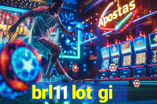 brl11 lot gi