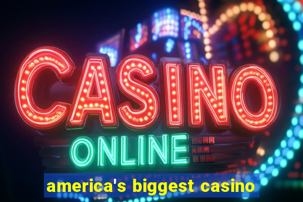 america's biggest casino