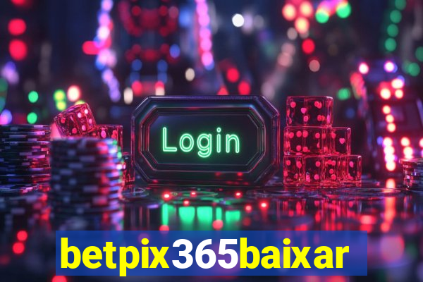 betpix365baixar