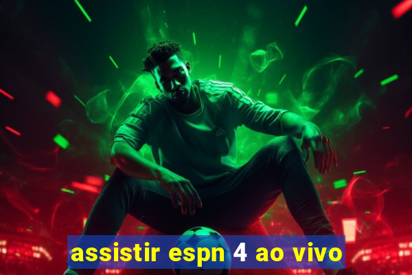 assistir espn 4 ao vivo