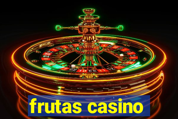 frutas casino